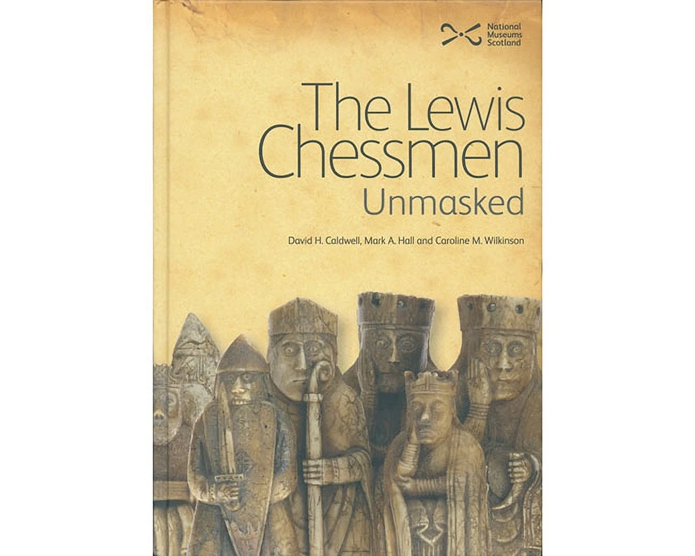 The Lewis Chess Men Unmasked 1 The Lewis Chess Men Unmasked